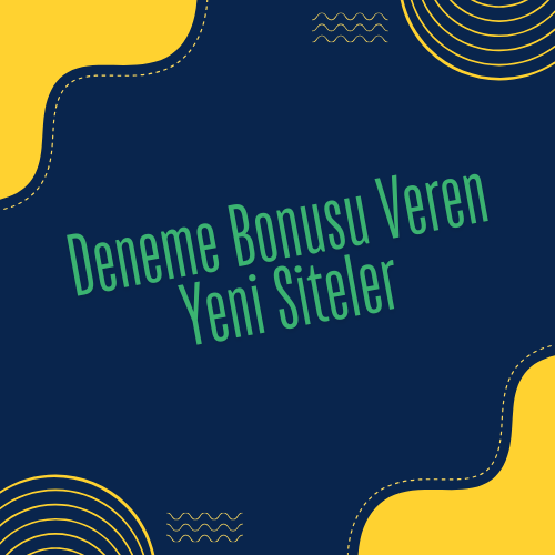 Deneme Bonusu Veren Yeni Siteler