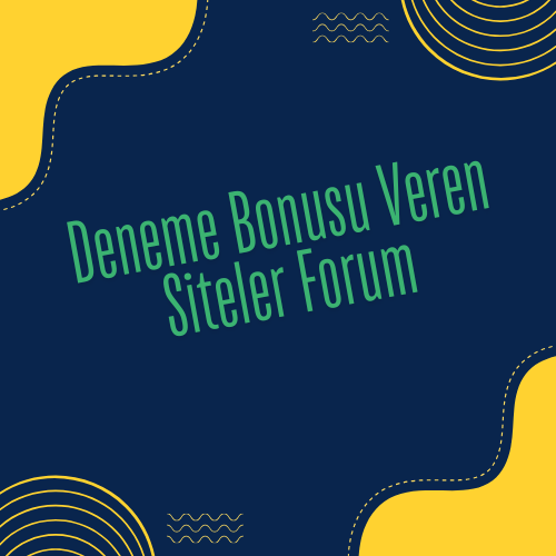 Deneme Bonusu Veren Siteler Forum