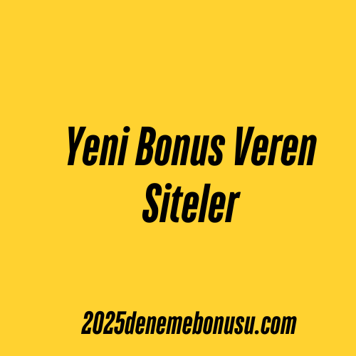 Yeni Bonus Veren Siteler